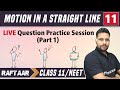 Live Practice Session Part 1 Motion In A Straight Line 11 Class 11 NEET RAFTAAR