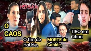 MORTE de Cahide, TIRO em Cihan e o CAOS em Guerra das Rosas!