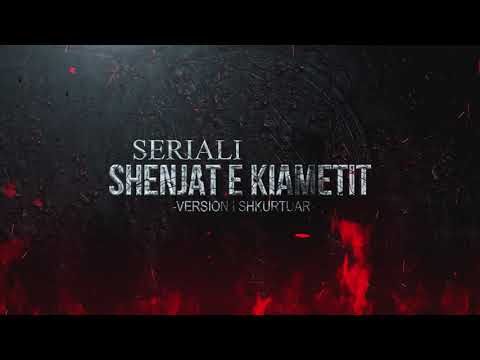 Së shpejti - SHENJAT E KIAMETIT - version i shkurtuar