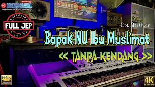 Download lagu BAPAK NU IBU MUSLIMAT Tanpa Kendang Versi PLUS JEP Plus Vokal Sagitanan mp3