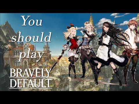 Bravely Default | You Should Play