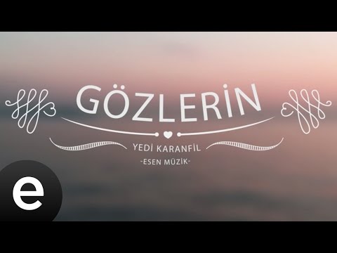 Gözlerin (Yedi Karanfil) - Esen Müzik