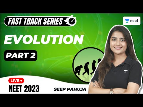Evolution in One Shot | Part - 2 | Fast Track Revision NEET 2023 | Seep Pahuja