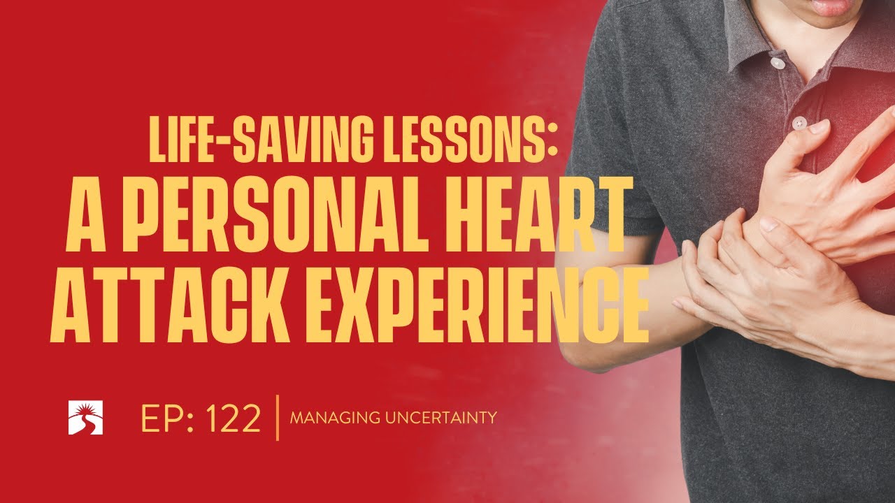 Managing Uncertainty Podcast - Episode #122: A Personal Story