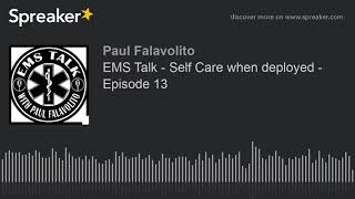 EMS Talk - Self Care when deployed - Episode 13