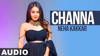 Channa (Full Audio ) | Neha Kakkar | Ikka | Latest Punjabi Song 2019 | Speed Records