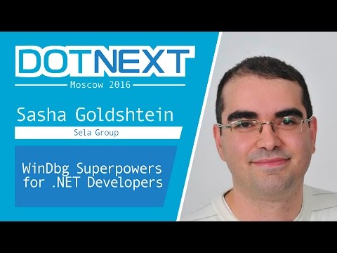 WinDbg Superpowers for .NET Developers — Sasha Goldshtein