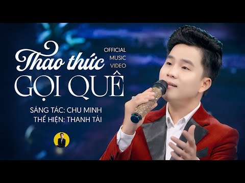 [4K MV] THAO THỨC GỌI QUÊ - THANH TÀI || official music video
