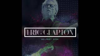 Eric Clapton - Milkcow's Calf Blues (Belfast 2004)