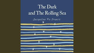 The Dark and the Rolling Sea