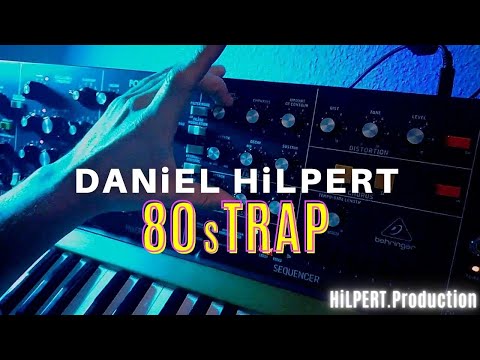 DANiEL HiLPERT - 80s TRAP / Behringer Poly D Session prod. by HiLPERT.Production