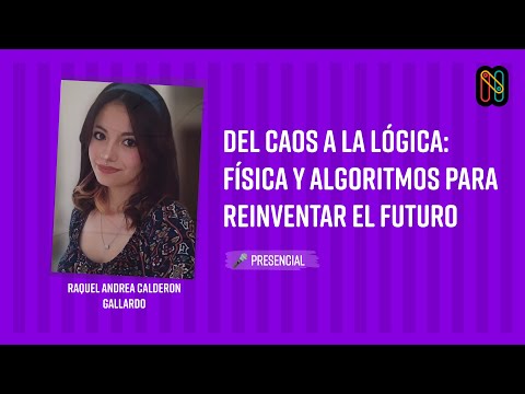Del Caos a la Lógica: Física y Algoritmos para Reinventar el Futuro