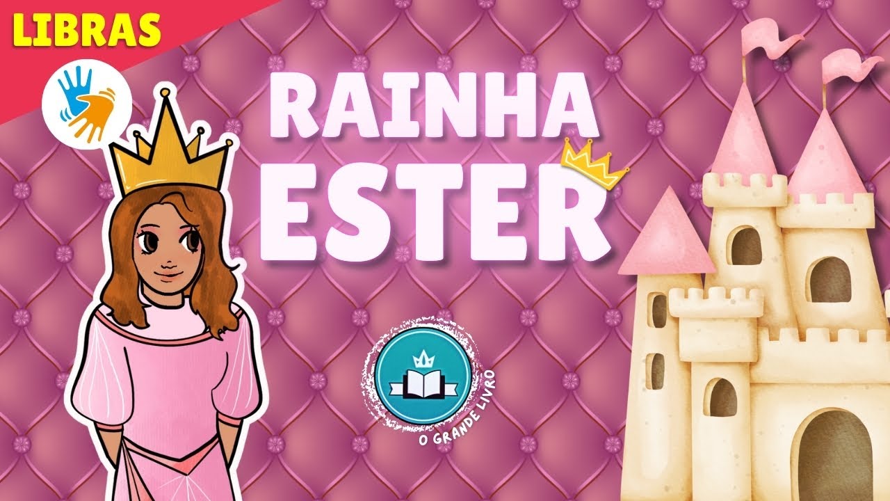 HISTÓRIA BÍBLICA EM LIBRAS: RAINHA ESTER | O Grande Livro