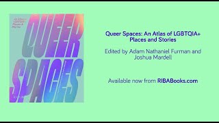 RIBA Books: Queer Spaces - An Atlas of LGBTQ+ Places and Stories