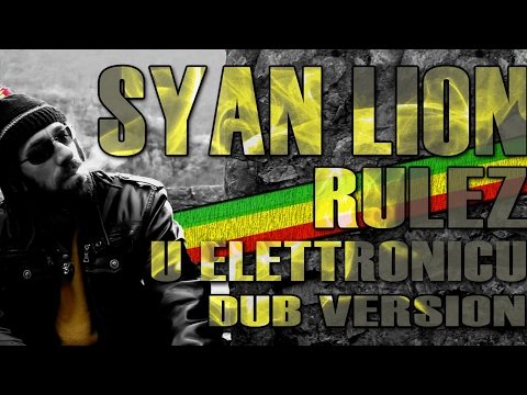 Syan Lion - Rulez (Dub Version) - U Elettronicu#VISEZ