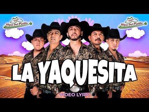 Los Hijos Del Pueblo - La Yaquesita (video lyric)