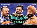 Does God Exist Ft Chirag Panjwani Gurpreet Dhariwal Comedy Podcast Slowlanki Talks Ep 2