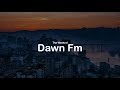 The Weeknd - Dawn FM (lyrics)