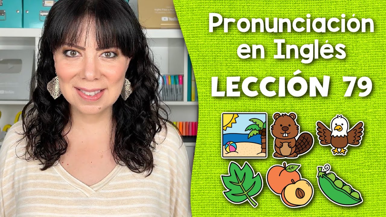Curso de Pronunciación en Inglés para Principiantes - Lección 79