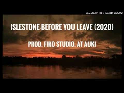ISLESTONE-(2020)_ BEFORE  YOU LEAVE PROD FIRO STUDIO