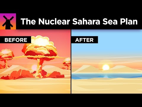 用核彈在撒哈拉建海的瘋狂計劃 (The Insane Plan to Build a Sea in the Sahara With Nukes)