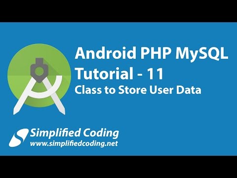 11. Android PHP MySQL Tutorial | Class to Store User Data