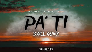 Bad Bunny x Bryant Myers || Pa Ti (SPHBEATS Drill Remix)