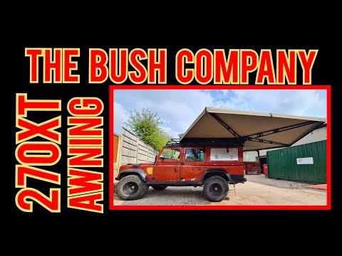 Building a Land Rover 110 Camper - The Bush Company 270XT Awning Review
