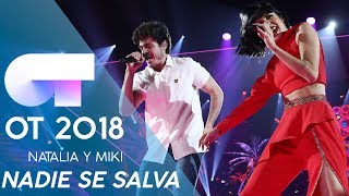&quot;NADIE SE SALVA&quot; - NATALIA y MIKI | Gala Eurovisión 2019 | OT 2018