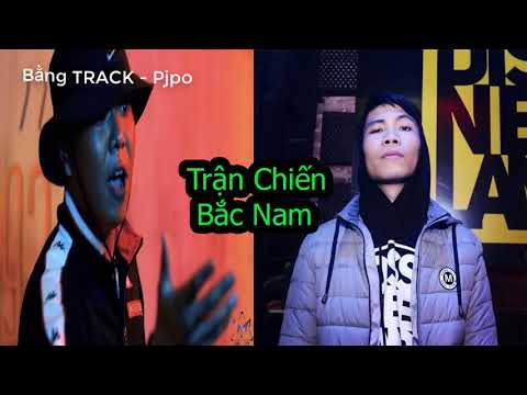 Battle Bắc Nam : BẰNG TRACK - PJPO & CẦN CẨU - PHÚC DU 2018