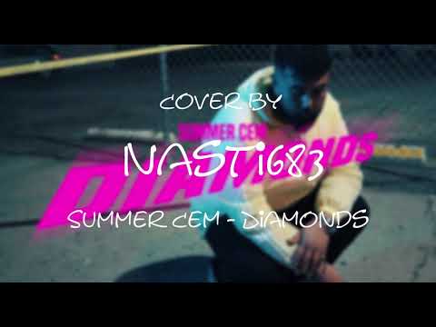 COVER BY NASTI683 /// Summer Cem - Diamonds [ official Video ] prod. by Miksu & Macloud