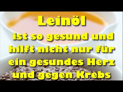 Leinöl – ist so gesund und hilft nicht nur für ein gesundes Herz und gegen Krebs