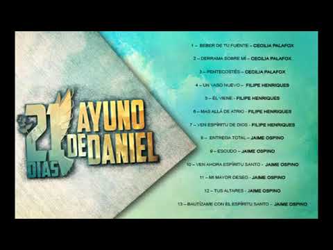 AYUNO DE DANIEL   1 HORA DE CANCIONES   JAIME OSPINO   FILIPE HENRIQUES   CECILIA PALAFOX