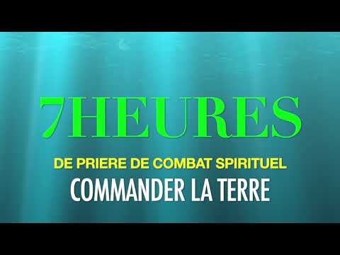 7HEURES DE PRIERE DE COMBAT SPIRITUEL COMMANDER LA TERRE