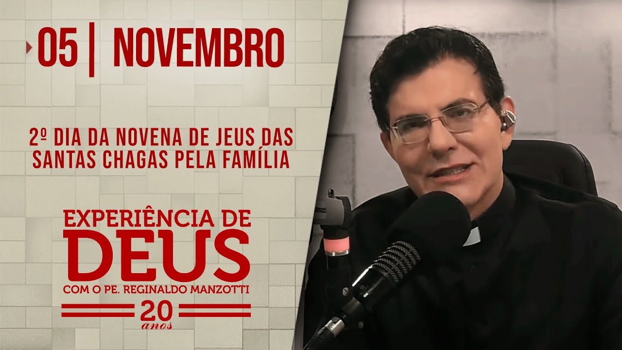 EXPERIÊNCIA DE DEUS | 05/11/24 | 2º NOVENA DE JESUS DAS SANTAS CHAGAS PELA FAMÍLIA