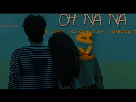 Oh Na Na | lkhn Latin Remix | karl wine X Sushant kc yabesh thapa | lyrics |