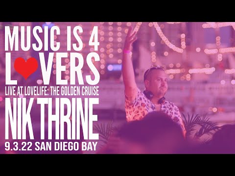 Nik Thrine Live at Lovelife - The Golden Cruise Boat Party [2022-09-03, San Diego] [MI4L.com]