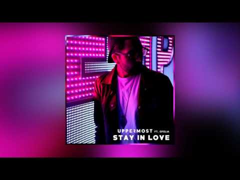 Uppermost - Stay in Love (ft. Ofelia) [Club Mix]