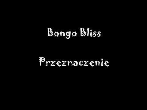 Bongo Bliss - Przeznaczenie