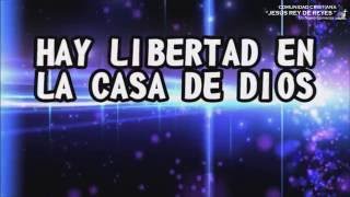 Hay libertad en la casa de Dios/Los muros caerán Letra
