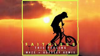 Faithless - This Feeling (feat. Suli Breaks & Nathan Ball) (Waze & Odyssey Remix) (Audio)