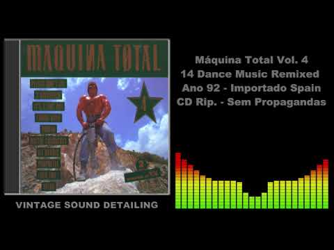 Máquina Total Vol. 4 - 14 Dance Music Remixed - Ano 92 - Importado Spain - CD Rip. - Sem Propagandas
