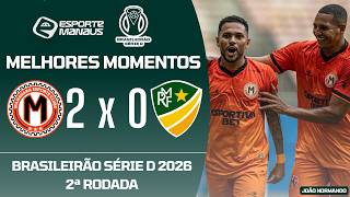 MANAUARA 2 X 0 MONTE RORAIMA | MELHORES MOMENTOS | 2ª RODADA DO BRASILEIRÃO SÉRIE D 2026