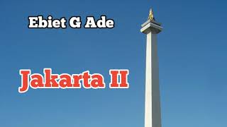 Download lagu Jakarta II - Ebiet G Ade - Lagu Klasik Legendaris Indonesia mp3