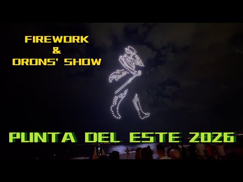 FIREWORKS & DRONS’ SHOW PUNTA DEL ESTE 2026