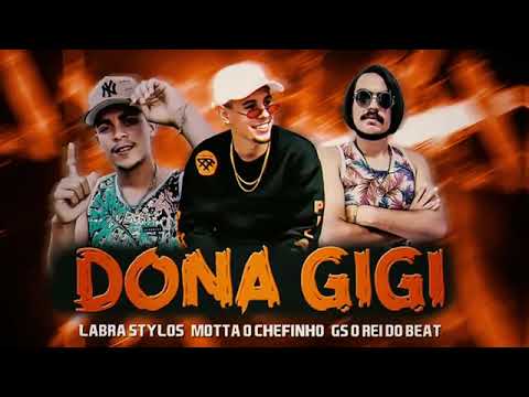 LABRA STYLOS E GS, O REI DO BEAT FEAT : MOTTA O CHEFINHO - DONA GIGI