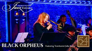 Black Orpheus | TKA Jazz at 54 Below in NYC | featuring trombonist Julia Basile