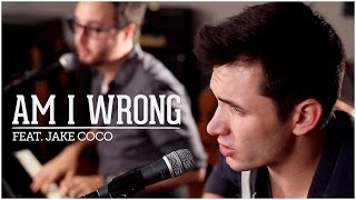 Am I Wrong - Nico & Vinz (Acoustic Cover by Corey Gray and Jake Coco)