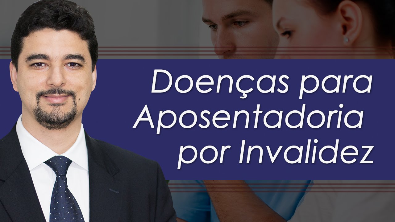 🔴 Quais doenças geram direito à aposentadoria por invalidez?