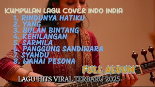 Download lagu DANGDUT COVER INDO INDIA || TERBAIK TAHUN 2025 || BIKIN BAPER FULL ALBUM TANPA IKLAN  mp3